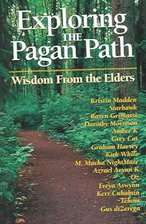 Immagine del venditore per Exploring The Pagan Path : Wisdom From The Elders venduto da GreatBookPrices
