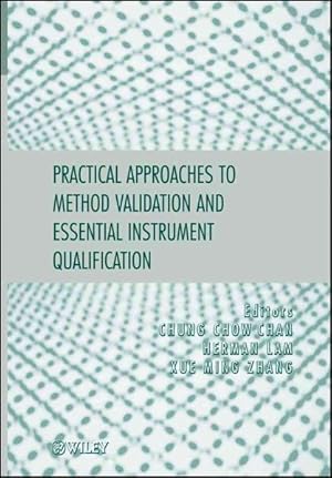 Image du vendeur pour Practical Approaches to Method Validation and Essential Instrument Qualification mis en vente par GreatBookPrices