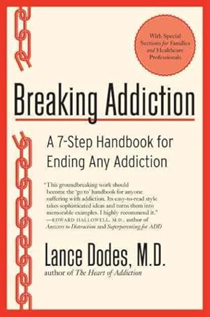 Seller image for Breaking Addiction : A 7-Step Handbook for Ending Any Addiction for sale by GreatBookPrices