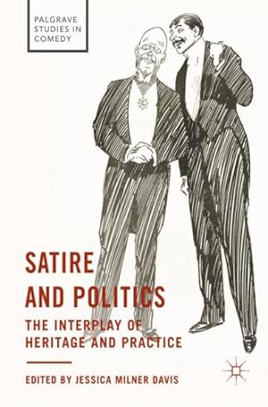 Seller image for Satire and Politics : The Interplay of Heritage and Practice for sale by GreatBookPrices