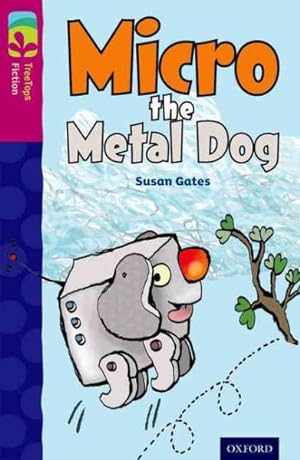 Seller image for Oxford Reading Tree Treetops Fiction: Level 10 More Pack B: Micro the Metal Dog for sale by GreatBookPrices