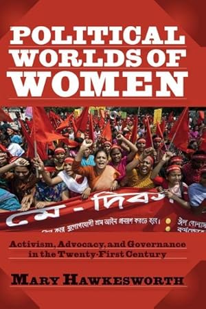 Image du vendeur pour Political Worlds of Women : Activism, Advocacy, and Governance in the Twenty-First Century mis en vente par GreatBookPrices