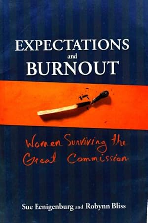 Bild des Verkufers fr Expectations and Burnout : Women Surviving the Great Commission zum Verkauf von GreatBookPrices