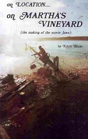 Seller image for On Location. . .On Martha's Vineyard : The Making of the Movie "Jaws" for sale by GreatBookPrices