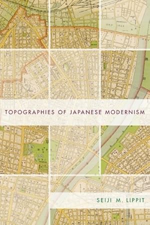 Image du vendeur pour Topographies of Japanese Modernism mis en vente par GreatBookPrices