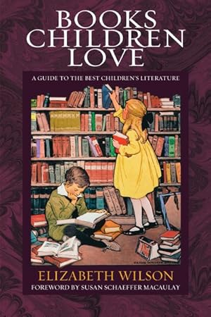 Imagen del vendedor de Books Children Love : A Guide to the Best Children's Literature a la venta por GreatBookPrices