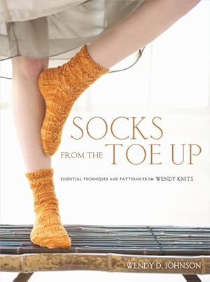 Immagine del venditore per Socks from the Toe Up : Essential Techniques and Patterns from Wendy Knits venduto da GreatBookPrices