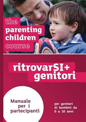 Seller image for The Parenting Children Course Guest Manual -Language: italian for sale by GreatBookPrices