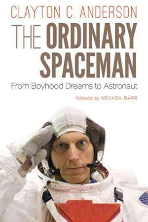 Imagen del vendedor de Ordinary Spaceman : From Boyhood Dreams to Astronaut a la venta por GreatBookPrices