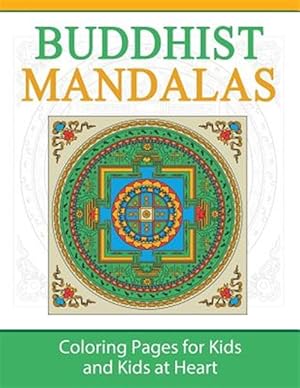 Seller image for Buddhist Mandalas: Coloring Pages for Kids and Kids at Heart for sale by GreatBookPrices