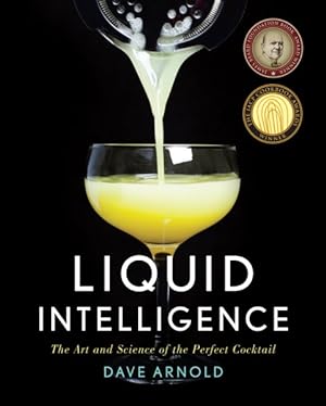 Imagen del vendedor de Liquid Intelligence : The Art and Science of the Perfect Cocktail a la venta por GreatBookPrices