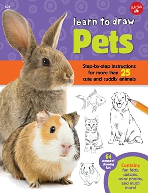 Imagen del vendedor de Learn to Draw Pets : Step-by-Step Instructions for More Than 25 Cute and Cuddly Animals a la venta por GreatBookPrices