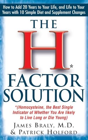 Seller image for H Factor Solution : Homocysteine, the Best Single Indicator of Whether You Are Likely to Live Long or Die Young for sale by GreatBookPrices