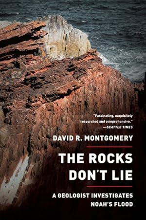 Image du vendeur pour Rocks Don't Lie : A Geologist Investigates Noah's Flood mis en vente par GreatBookPrices