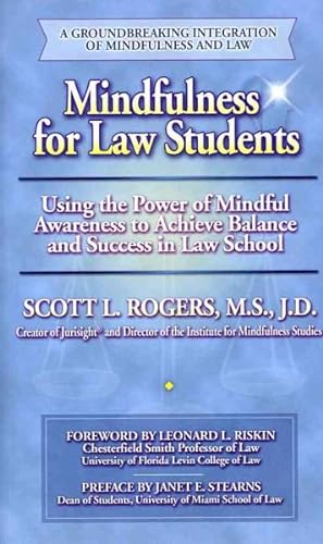 Seller image for Mindfulness for Law Students : Using the Power of Mindful Awareness to Achieve Balance and Success in Law School for sale by GreatBookPrices