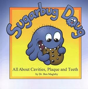 Bild des Verkufers fr Sugarbug Doug : All About Cavities, Plaque, and Teeth zum Verkauf von GreatBookPrices