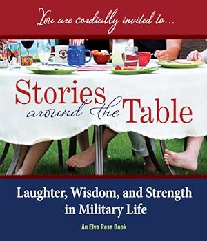 Seller image for Stories Around the Table : Laughter, Wisdom, and Strength in Military Life for sale by GreatBookPrices