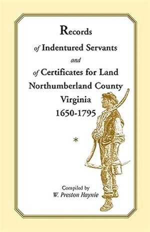 Bild des Verkufers fr Records Of Indentured Servants And Of Certificates For Land, zum Verkauf von GreatBookPrices