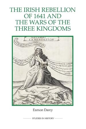 Image du vendeur pour Irish Rebellion of 1641 and the Wars of the Three Kingdoms mis en vente par GreatBookPrices