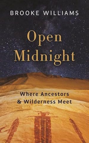 Image du vendeur pour Open Midnight : Where Ancestors & Wilderness Meet mis en vente par GreatBookPrices