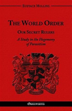 Bild des Verkufers fr The World Order - Our Secret Rulers zum Verkauf von GreatBookPrices