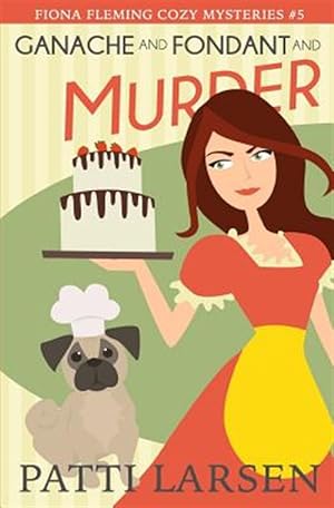 Seller image for Ganache and Fondant and Murder for sale by GreatBookPrices
