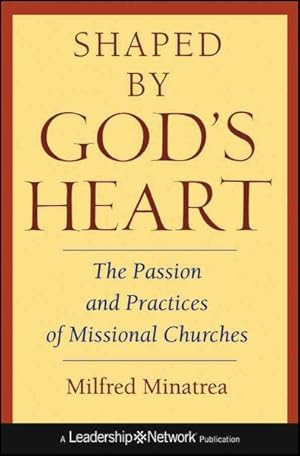 Immagine del venditore per Shaped by God's Heart : The Passion and Practice of Missional Churches venduto da GreatBookPrices