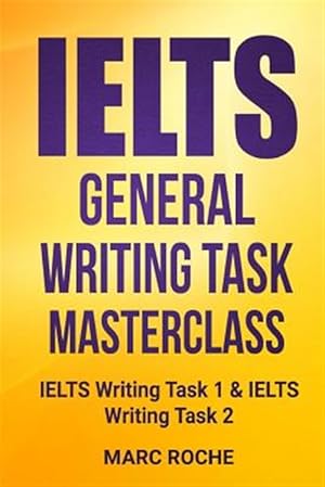 Seller image for Ielts General Writing Task Masterclass for sale by GreatBookPrices