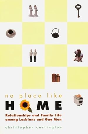 Seller image for No Place Like Home : Relationships and Family Life Among Lesbians and Gay Men for sale by GreatBookPrices