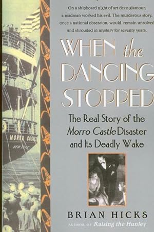 Seller image for When the Dancing Stopped : The Real Story of the Morro Castle Disaster and Its Deadly Wake for sale by GreatBookPrices