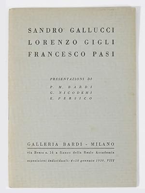 Sandro Gallucci. Lorenzo Gigli, Francesco Pasi. Presentazioni di P.M. Bardi, G. Nicodemi, E. Persico