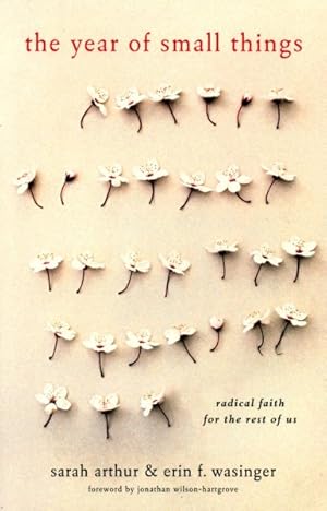 Seller image for Year of Small Things : Radical Faith for the Rest of Us for sale by GreatBookPrices