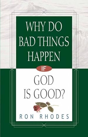 Image du vendeur pour Why Do Bad Things Happen If God Is Good? mis en vente par GreatBookPrices