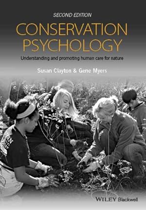 Image du vendeur pour Conservation Psychology : Understanding and Promoting Human Care for Nature mis en vente par GreatBookPrices