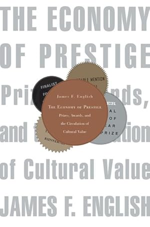 Imagen del vendedor de Economy of Prestige : Prizes, Awards, and the Circulation of Cultural Value a la venta por GreatBookPrices