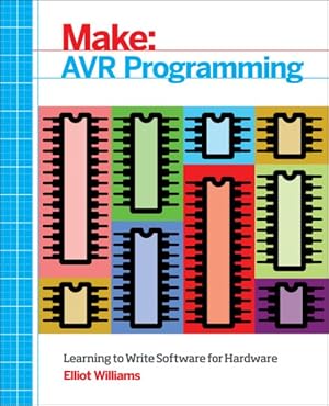 Image du vendeur pour Make Avr Programming : Learning to Write Software for Hardware mis en vente par GreatBookPrices