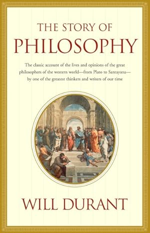 Immagine del venditore per Story of Philosophy : The Lives and Opinions of the Greater Philosophers venduto da GreatBookPrices