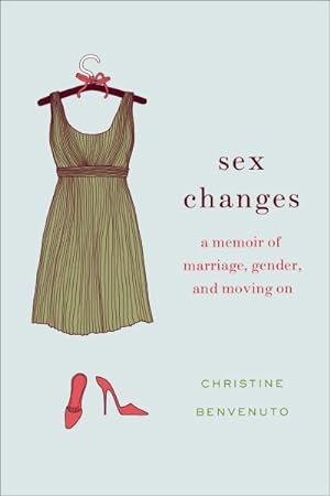 Seller image for Sex Changes : A Memoir of Marriage, Gender, and Moving on for sale by GreatBookPrices