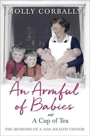 Seller image for Armful of Babies and a Cup of Tea : Memoirs of a 1950s Health Visitor for sale by GreatBookPrices