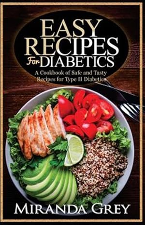 Bild des Verkufers fr Easy Recipes for Diabetics: A Cookbook of Safe and Tasty Recipes for Type II Diabetics zum Verkauf von GreatBookPrices