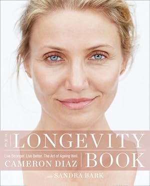 Image du vendeur pour Longevity Book : Live Stronger. Live Better. the Art of Ageing Well. mis en vente par GreatBookPrices