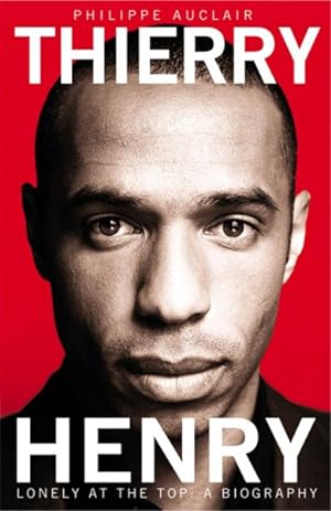 Seller image for Thierry Henry : Lonely at the Top for sale by GreatBookPrices