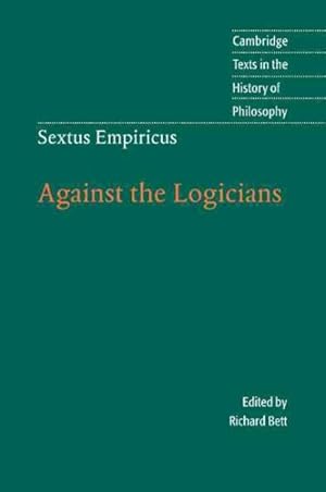 Seller image for Sextus Empiricus : Against The Logicians for sale by GreatBookPrices