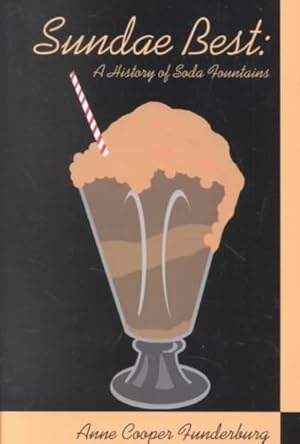 Seller image for Sundae Best : A History of Soda Fountains for sale by GreatBookPrices