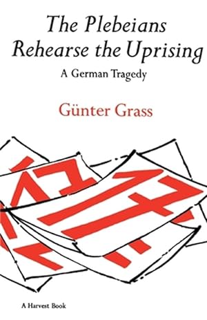 Seller image for Plebeians Rehearse the Uprising : German Tragedy for sale by GreatBookPrices