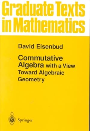 Bild des Verkufers fr Commutative Algebra With a View Toward Algebraic Geometry zum Verkauf von GreatBookPrices