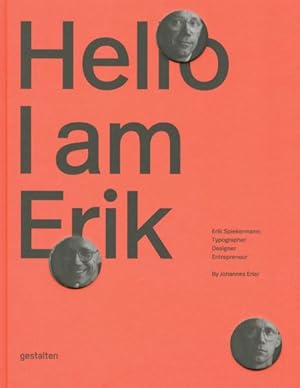 Immagine del venditore per Hello I Am Erik : Erik Spiekermann: Typographer, Designer, Entrepreneur venduto da GreatBookPrices