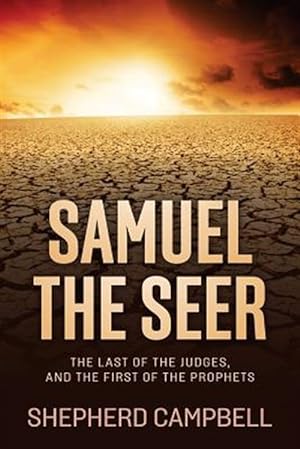 Seller image for Samuel the Seer: The Last of the Judges, and the First of the Prophets for sale by GreatBookPrices