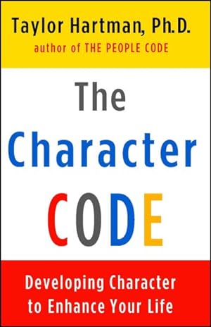 Bild des Verkufers fr Character Code : Developing Character to Enhance Your Life zum Verkauf von GreatBookPrices