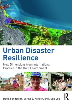 Image du vendeur pour Urban Disaster Resilience : New Dimensions from International Practice in the Built Environment mis en vente par GreatBookPrices